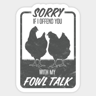 Funny Fowl Talk Hens for Chicken Lovers Sticker